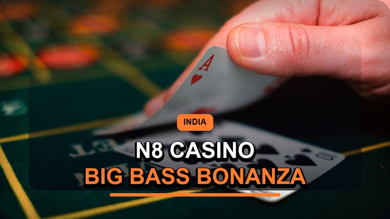 N8 Casino India: Big Bass Bonanza Slots Ka Anubhav