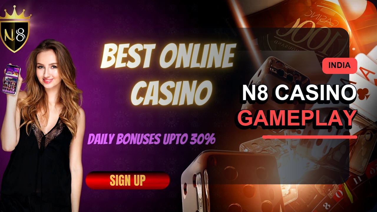 N8 Casino India Gameplay: Jeetne Ka Aapka Guide