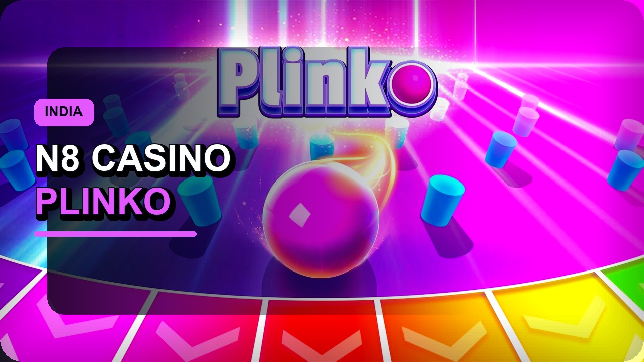 N8 Casino India Plinko: Badi Jeet Ka Guide