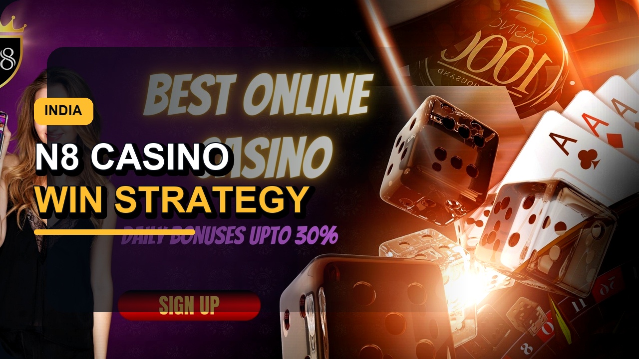 N8 Casino India Strategy: Jeetne Ke Liye Aapka Guide