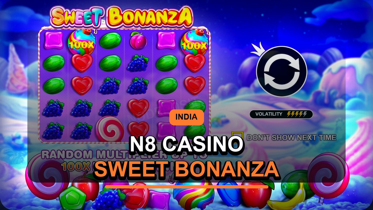 N8 Casino India: Sweet Bonanza Aur Bhi Mazedaar Games